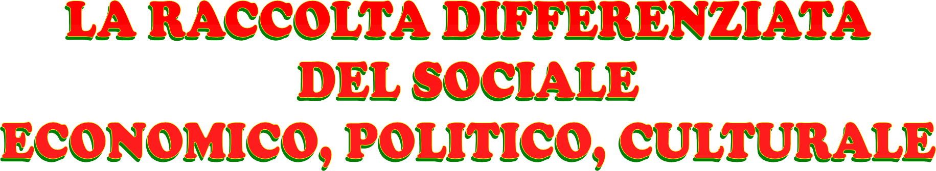 La raccolta differenziata del sociale economico, politico, culturale